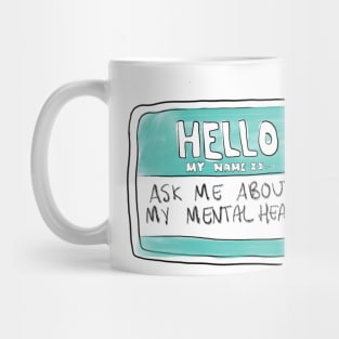 ask me about my mental health Mug